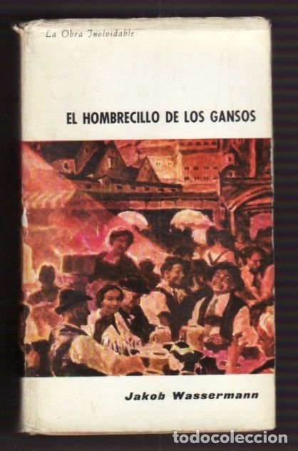 Libros: HOMBRECILLO DE LOS GANSOS - EL - WASSERMANN, JAKOB - Foto 1