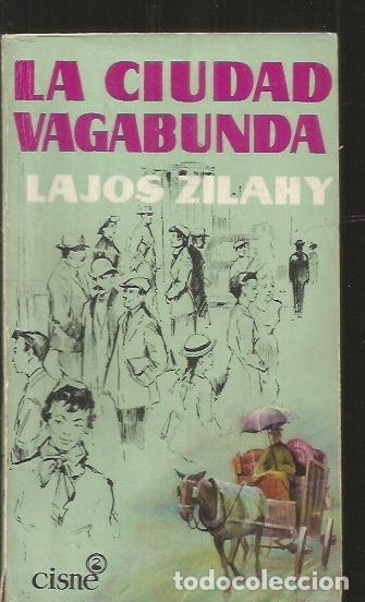 Libros: CIUDAD VAGABUNDA - LA - ZILAHY, LAJOS - Foto 2