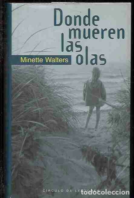 Libros: DONDE MUEREN LAS OLAS - WALTERS, MINETTE - Foto 1
