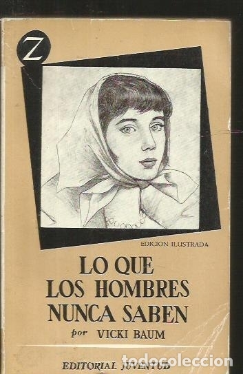Libros: LO QUE LOS HOMBRES NUNCA SABEN - BAUM, VICKI - Foto 1