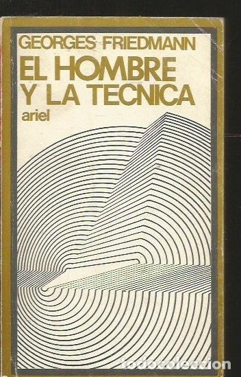 Libros: HOMBRE Y LA TECNICA - EL - FRIEDMANN, GEORGES - Foto 1