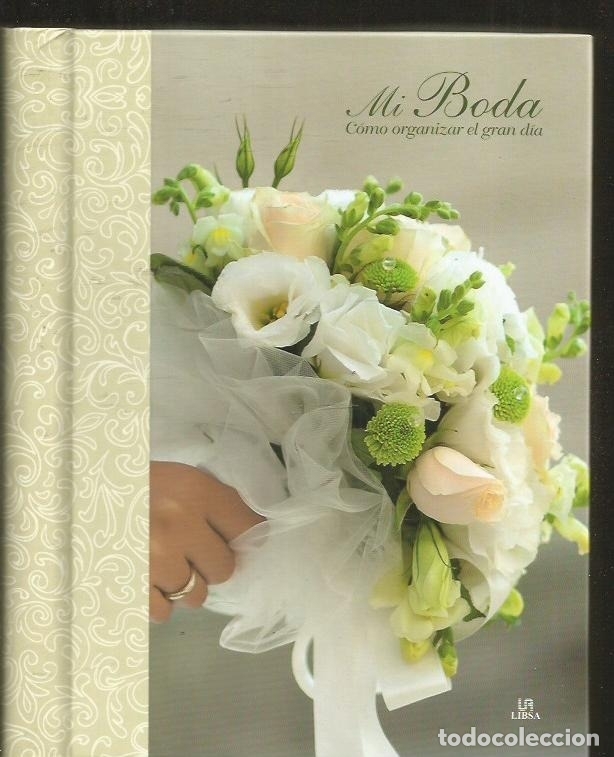 Libros: MI BODA. COMO ORGANIZAR EL GRAN DIA - VARIOS - Foto 1