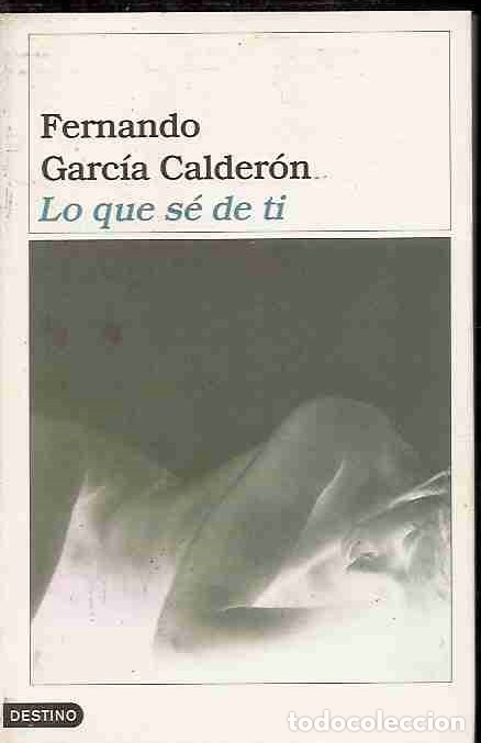Libros: LO QUE SE DE TI - GARCIA CALDERON, FERNANDO - Foto 8