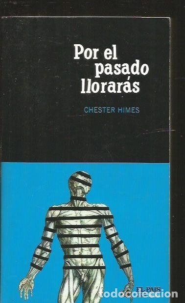Libros: POR EL PASADO LLORARAS - HIMES, CHESTER - Foto 1