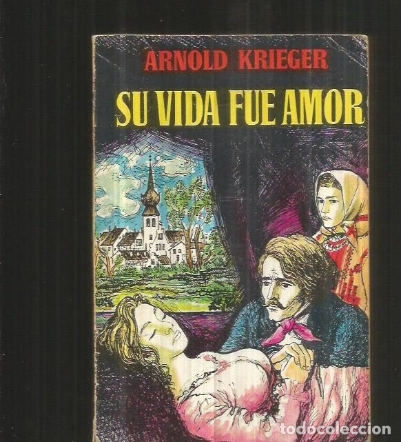 Libros: SU VIDA FUE AMOR - KRIEGER, ARNOLD - Foto 4