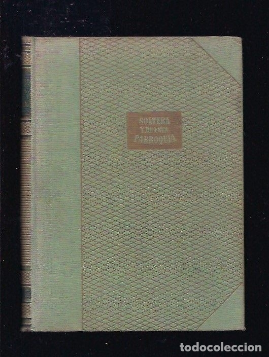 Libros: SOLTERA Y DE ESTA PARROQUIA - MAXWELL, W. B. - Foto 1