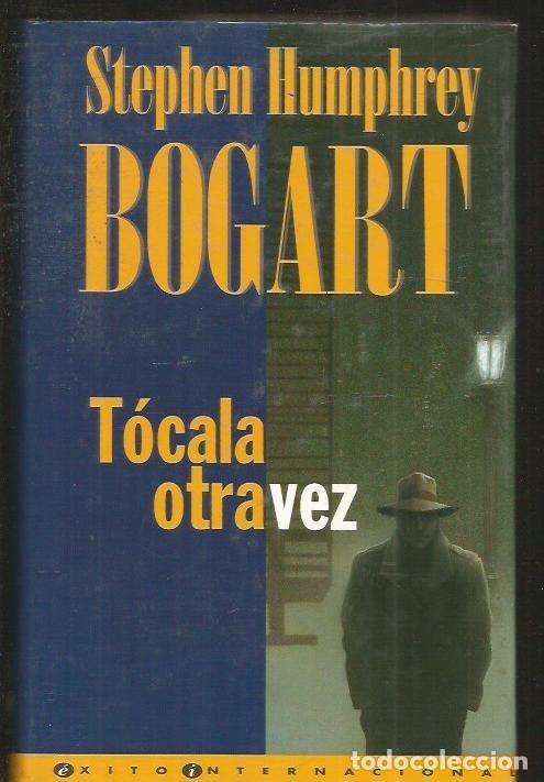 Libros: TOCALA OTRA VEZ - BOGART, STEPHEN HUMPHREY - Foto 1