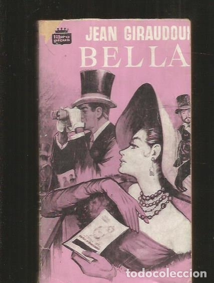 Libros: BELLA - GIRAUDOUX, JEAN - Foto 1