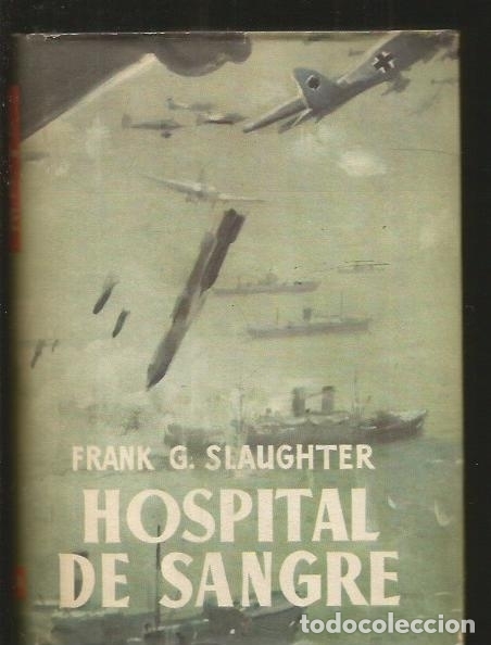 Libros: HOSPITAL DE SANGRE - SLAUGHTER, FRANK G. - Foto 1