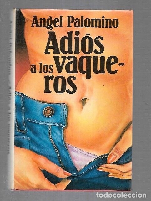 Libros: ADIOS A LOS VAQUEROS - PALOMINO, ANGEL - Foto 1