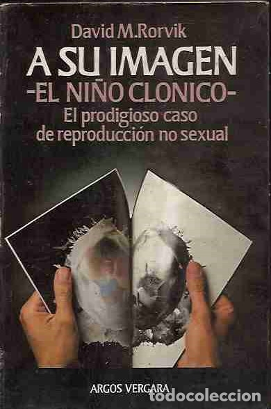 Libros: A SU IMAGEN - EL NI&Ntilde;O CLONICO - RORVIK, DAVID M. - Foto 1