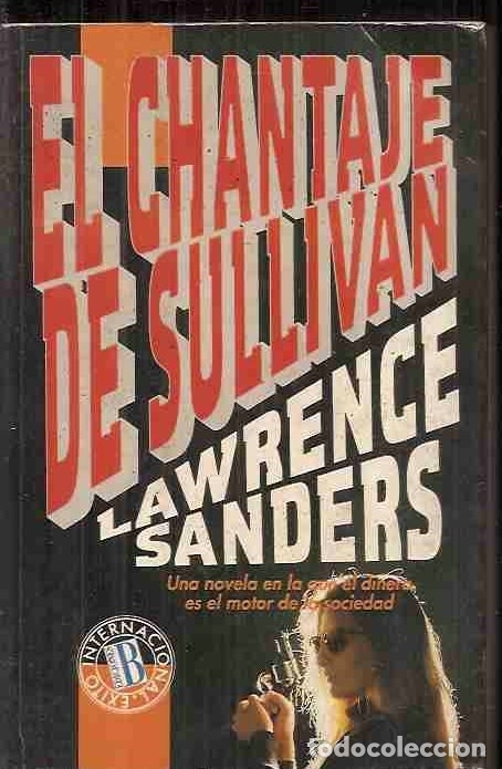 Libros: CHANTAJE DE SULLIVAN - EL - SANDERS, LAWRENCE - Foto 1