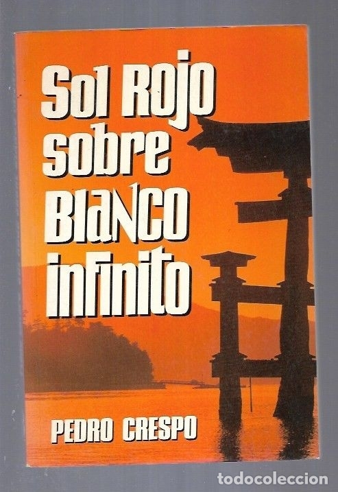 Libros: SOL ROJO SOBRE BLANCO INFINITO - CRESPO, PEDRO - Foto 1