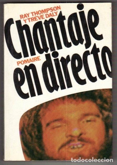 Libros: CHANTAJE EN DIRECTO - THOMPSON, RAY Y TREVE DAL - Foto 1