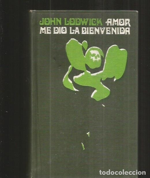 Libros: AMOR ME DIO LA BIENVENIDA - LODWICK, JOHN - Foto 1