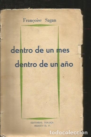 Libros: DENTRO DE UN MES, DENTRO DE UN A&Ntilde;O - SAGAN, FRAN&Ccedil;OISE - Foto 1