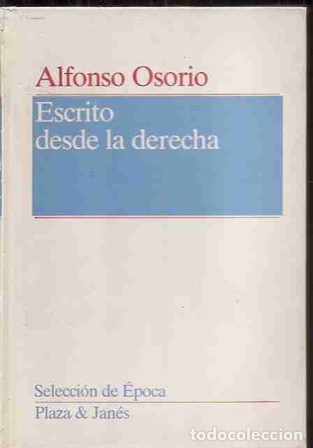 Libros: ESCRITO DESDE LA DERECHA - OSORIO, ALFONSO - Foto 1