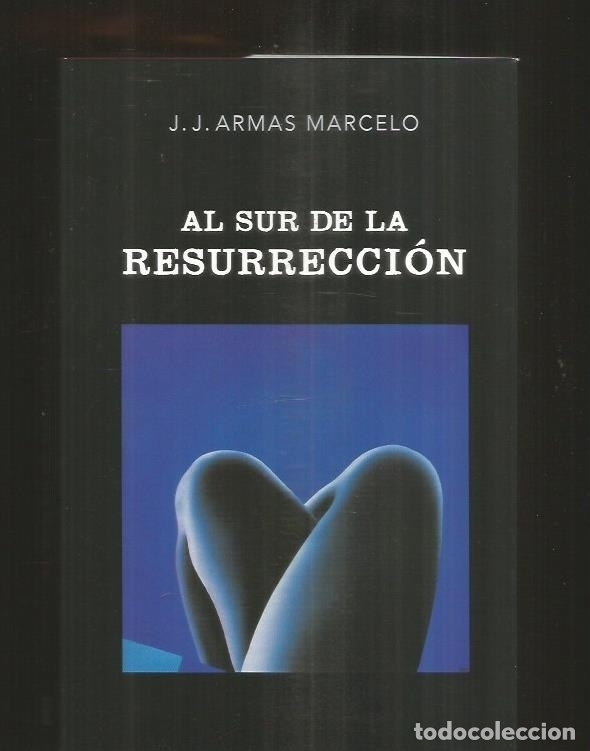 Libros: AL SUR DE LA RESURRECCION - ARMAS MARCELO, J. J. - Foto 1