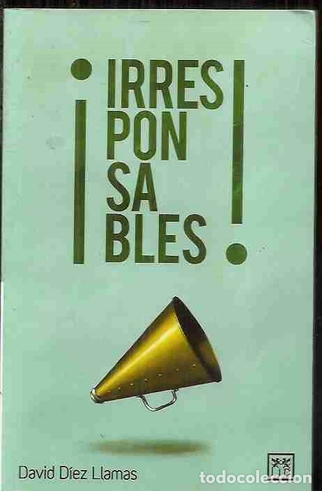 Libros: &iexcl;IRRESPONSABLES! - DIEZ LLAMAS, DAVID - Foto 1