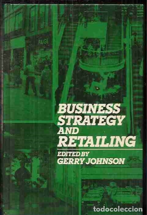 Libros: BUSINESS STRATEGY AND RETAILING - JOHNSON, GERRY (EDICION) - Foto 2