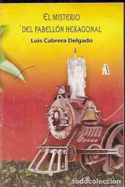 Libros: MISTERIO DEL PABELLON HEXAGONAL - EL - CABRERA DELGADO, LUIS - Foto 1