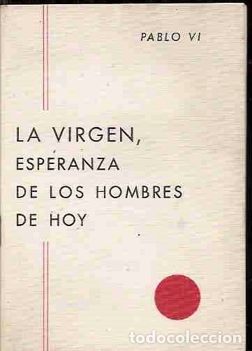 Libros: VIRGEN, ESPERANZA DE LOS HOMBRES DE HOY - LA - PABLO VI - Foto 1