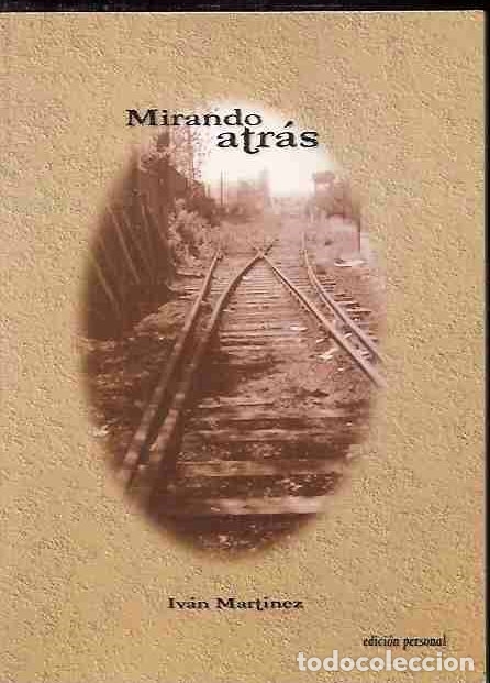 Libros: MIRANDO ATRAS - MARTINEZ, IVAN - Foto 8