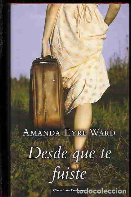 Libros: DESDE QUE TE FUISTE - WARD, AMANDA EYRE - Foto 1