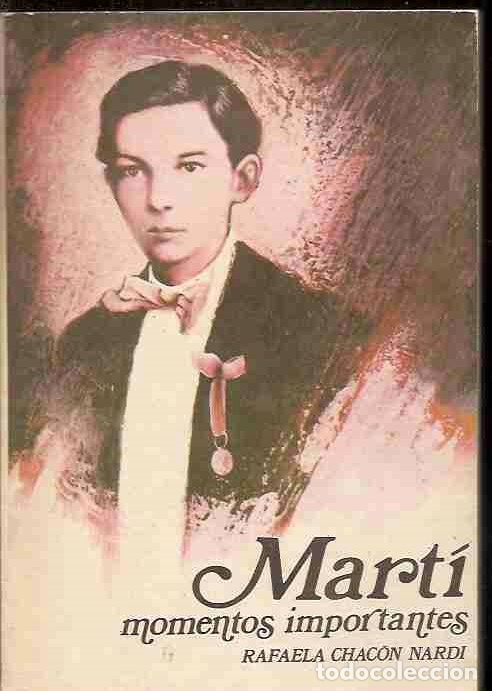 Libros: MARTI. MOMENTOS IMPORTANTES - CHACON NARDI, RAFAELA - Foto 1