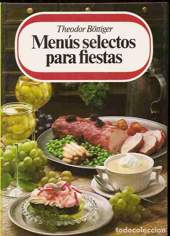 Libros: MENUS SELECTOS PARA FIESTAS - BOTTIGER, THEODOR - Foto 6