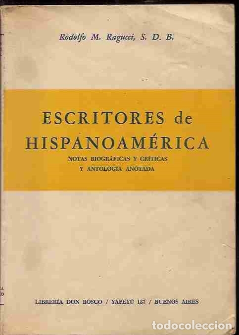 B&uuml;cher: ESCRITORES DE HISPANOAMERICA. NOTAS BIOGRAFICAS Y CRITICAS Y ANTOLOGIA ANOTADA - RAGUCCI, RODOLFO M.
