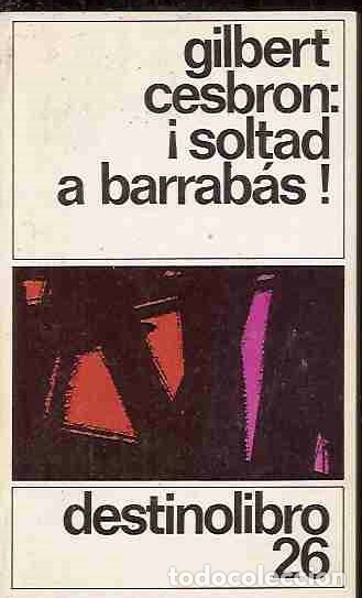 Libros: SOLTAD A BARRABAS! - CESBRON, GILBERT - Foto 1