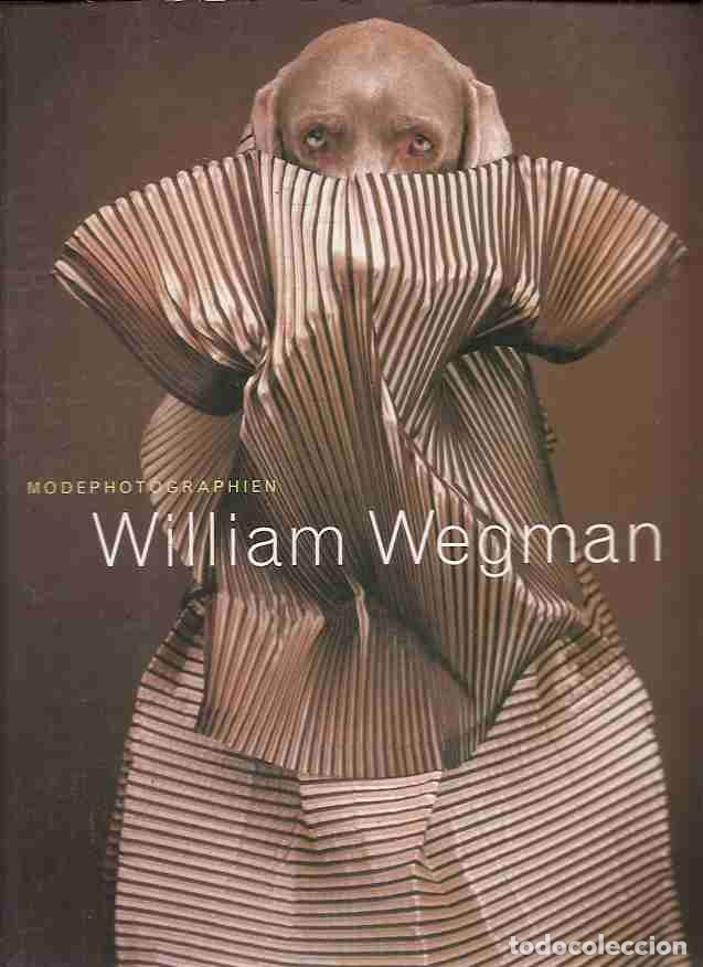 Libros: WILLIAM WEGMAN. MODEPHOTOGRAPHIEN - WEGMAN, WILLIAM Y SISCHY, INGRID - Foto 1