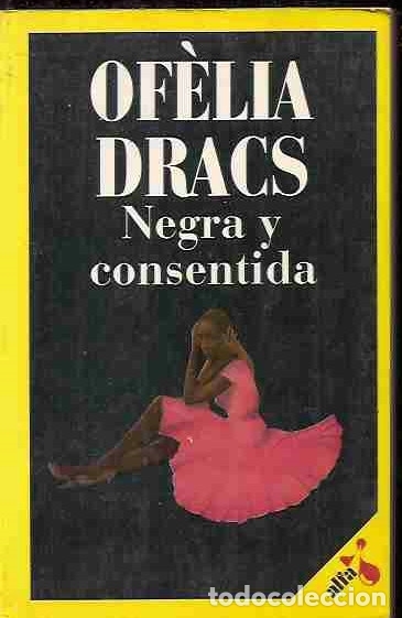 Libros: NEGRA Y CONSENTIDA - DRACS, OFELIA - Foto 3