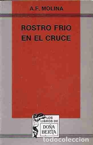 Libros: ROSTRO FRIO EN EL CRUCE - MOLINA, A.F. - Foto 2