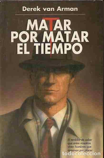 Libros: MATAR POR MATAR EL TIEMPO - ARMAN, DEREK VAN - Foto 1