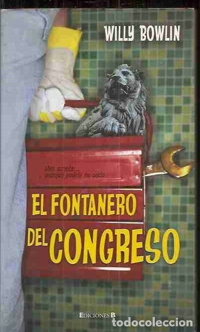 Libros: FONTANERO DEL CONGRESO - EL - BOWLIN, WILLY - Foto 1