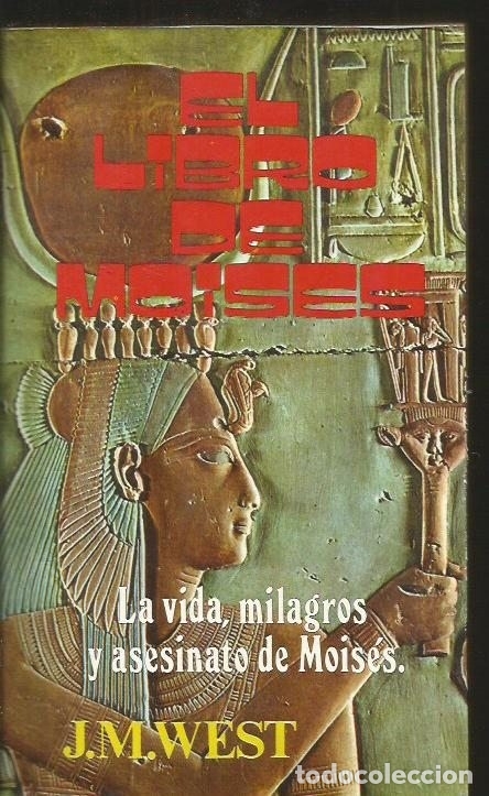 Libros: LIBRO DE MOISES - EL. LA VIDA, MILAGROS Y ASESINATO DE MOISES - WEST, J. M. - Foto 1