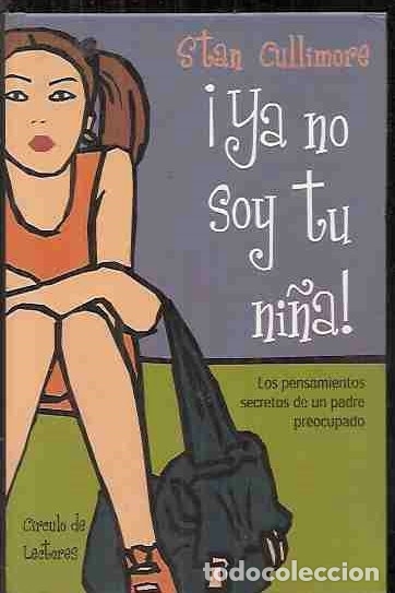 Libros: YA NO SOY TU NI&Ntilde;A! - CULLIMORE, STAN - Foto 1