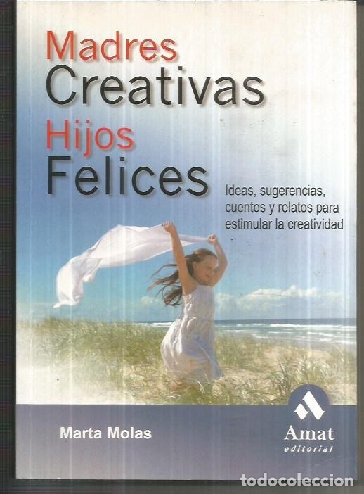 Libros: MADRES CREATIVAS, HIJOS FELICES - MOLAS, MARTA - Foto 1