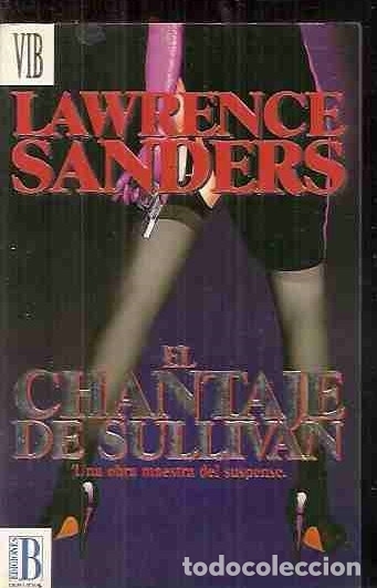 Libros: CHANTAJE DE SULLIVAN - EL - SANDERS, LAWRENCE - Foto 1