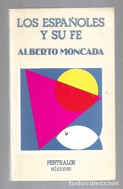 Libros: ESPA&Ntilde;OLES Y SU FE - LOS - MONCADA, ALBERTO - Foto 1