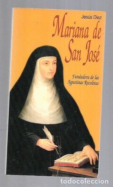 Libros: MARIANA DE SAN JOSE. FUNDADORA DE LAS AGUSTINAS RECOLETAS - DIEZ, JESUS
