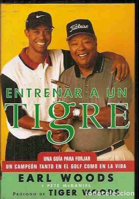 Libros: ENTRENAR A UN TIGRE - WOODS, EARL Y MCDANIEL, PETE - Foto 1