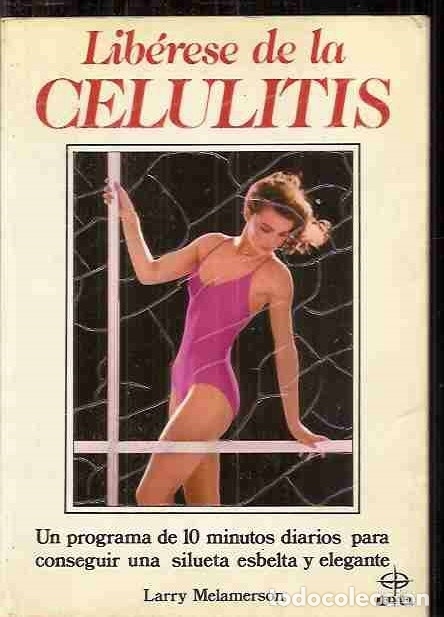 Libros: LIB&Eacute;RESE DE LA CELULITIS - MELAMERSON, LARRY - Foto 1
