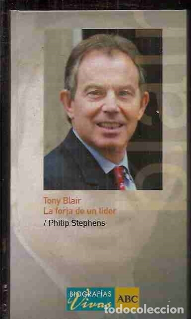 Libros: TONY BLAIR, LA FORJA DE UN L&Iacute;DER - STEPHENS, PHILIP - Foto 1