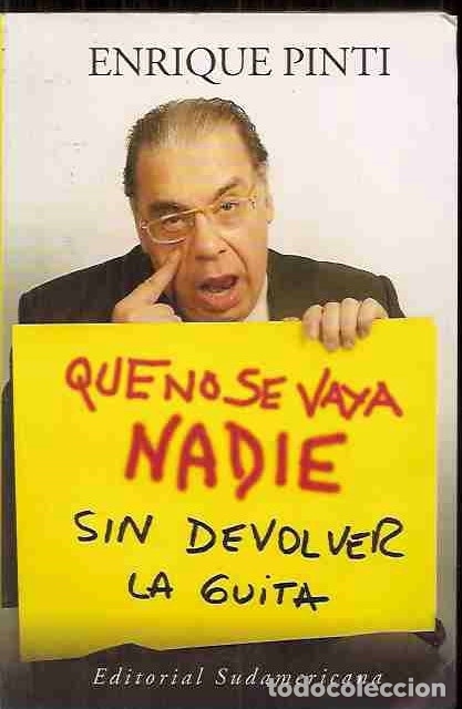 Libros: QUE NO SE VAYA NADIE SIN DEVOLVER LA GUITA - PINTI, ENRIQUE - Foto 2