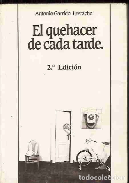 Libros: QUEHACER DE CADA TARDE - EL - GARRIDO-LESTACHE, ANTONIO - Foto 1