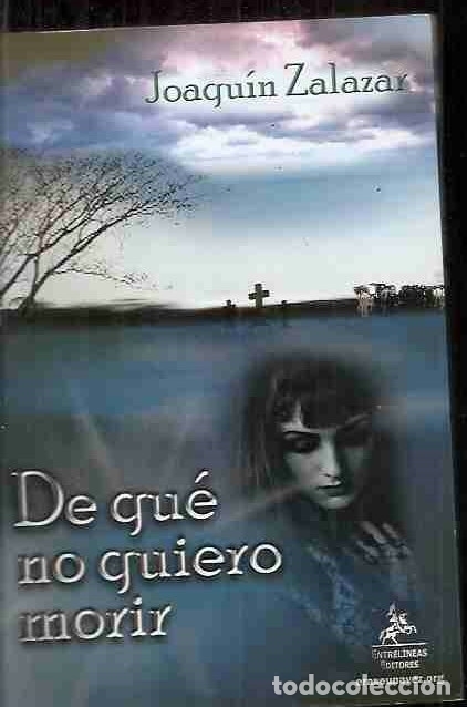 Libros: DE QUE NO QUIERO MORIR - ZALAZAR, JOAQUIN - Foto 1