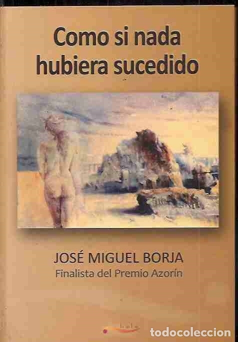 Libros: COMO SI NADA HUBIERA SUCEDIDO - BORJA, JOSE MIGUEL - Foto 1